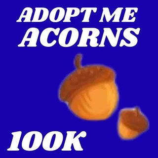 ACORNS  100K - ADOPT ME 