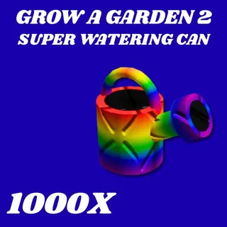 SUPER WATERING CAN 1000X - GROW A GARDEN 2 