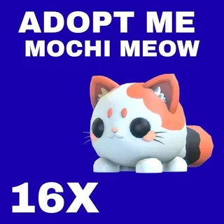 MOCHI MEOW 16X - ADOPT ME 