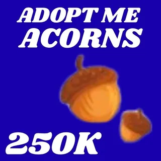 ACORNS  250K - ADOPT ME 
