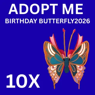 BIRTHDAY BUTTERFLY 2026 - 10X - ADOPT ME 