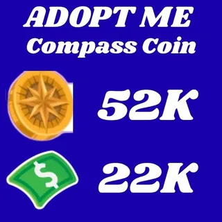 COMPASS COIN  52K AND 22K BUCKS - ADOPT ME 