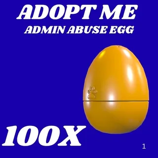 ADMIN ABUSE EGG 100X - ADOPT ME 