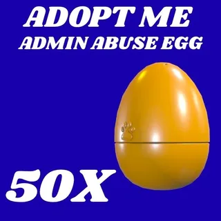 ADMIN ABUSE EGG 50X - ADOPT ME 