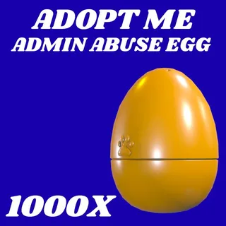 ADMIN ABUSE EGG 1000X - ADOPT ME 