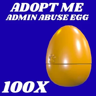ADMIN ABUSE EGG 100X - ADOPT ME 