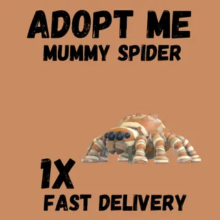 1X MUMMY SPIDER  ADOPT -  ME 