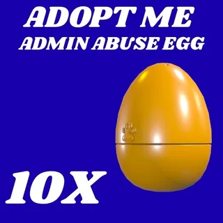 ADMIN ABUSE EGG 10X - ADOPT ME 