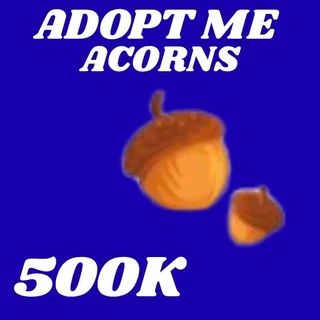 ACORNS  500K - ADOPT ME 