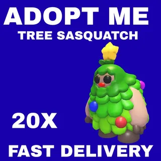 20X TREE SASQUATCH - ADOPT ME