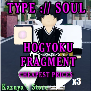 TYPE SOUL 3X HOGYOKU FRAGMENT CHEAP