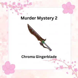 Chroma Gingerblade - mm2