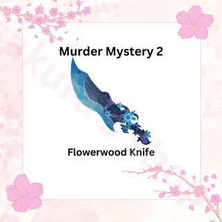 Flowerwood Knife - MM2