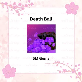 5M Gems - death ball