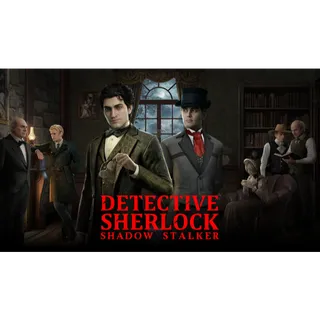 Detective Sherlock: Shadow Stalker