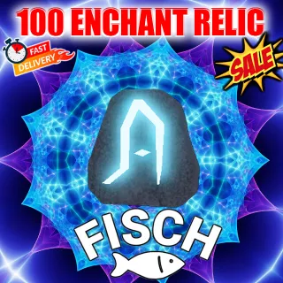 100 Enchant Relic | Fisch