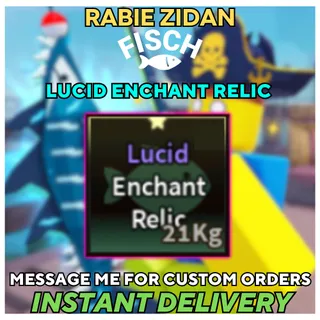 LUCID ENCHANT RELIC - FISCH