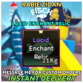LUCID ENCHANT RELIC - FISCH