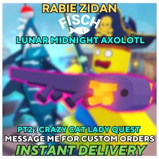 LUNAR MIDNIGHT AXOLOTL ( Crazy cat lady quest ) PART 2 - FISCH