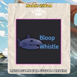 x2 Bloop Whistle Service (Read Desc First)  - Fisch 