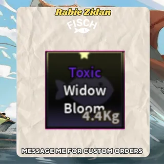 Toxic Widow Bloom - FISCH