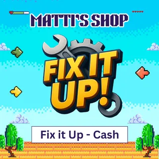 10 Million Cash - Fix It Up!