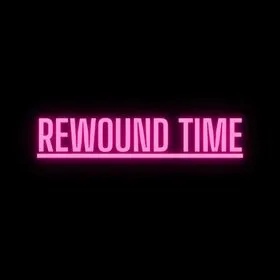 Rewound Time | Archived