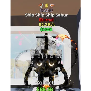 Fortnite Steal The Brainrot Gothic Ship Ship Ship Sahur 3 traits 2.2B/s