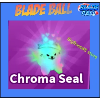 Chroma seal - Blade Ball