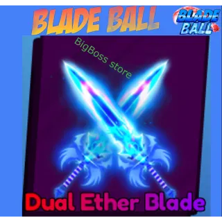 Dual Ether Blade - Blade Ball