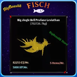 Big Jingle Bell Profane Leviathan ( Aquarium ) 82.2K C$ per hour 5k Xp - Fisch