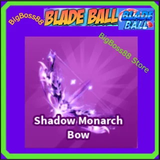 Shadow Monarch Bow - Blade Ball