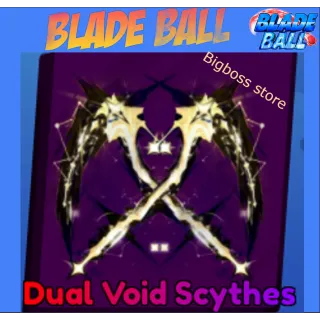 Dual Void Scythes +Dual void blade- Blade Ball