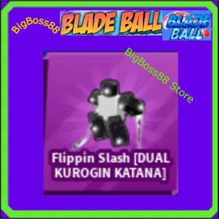Flippin Slash [DUAL KUROGIN KATANA] Emote - Blade Ball