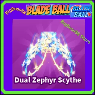 Dual Zephyr Scythe - Blade Ball