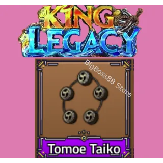 Tomoe Taiko - King Legacy