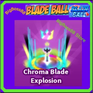 Chroma Blade Explosion - Blade Ball