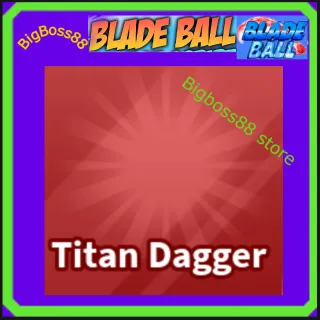 Titan Dagger - Blade Ball
