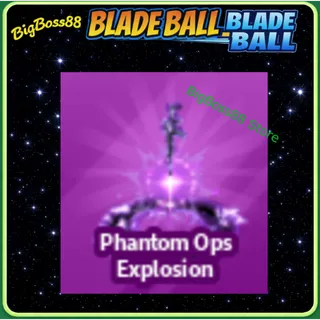 Phantom Ops Explosion - Blade Ball
