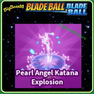 Pearl Angel Katana Explosion - Blade Ball