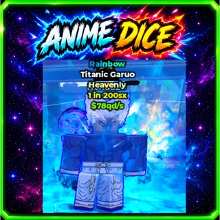 Unit Rainbow, Titanic Garuo Heavenly, 1 in 200sx, $78qds - Anime Dice