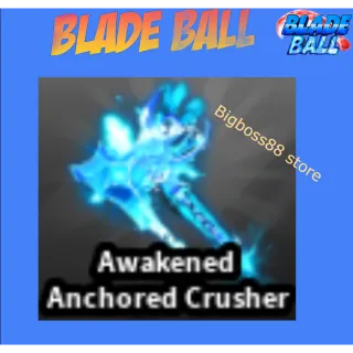 Awakened Anchored Crusher - Blade Ball