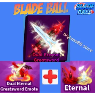 Dual Eternal Greatsword Full set - Blade Ball