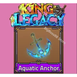 Aquatic Anchor - King Legacy