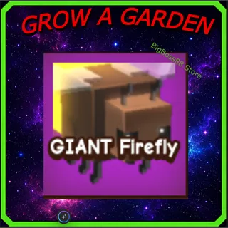 GIANT Firefly - Grow A Garden