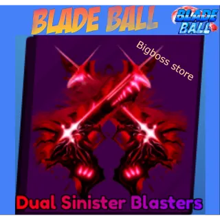 Dual Sinister Blasters - Blade Ball