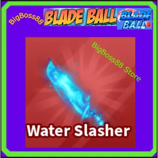 Water Slasher - Blade Ball