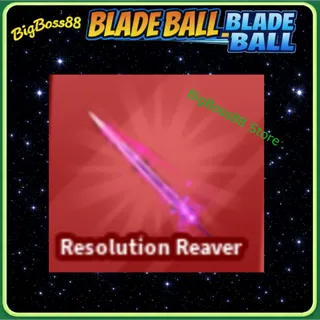 Resolution Reaver - Blade Ball