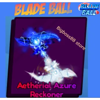 Aetherial Azure Reckoner - Blade Ball