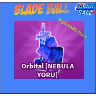 Orbital [NEBULA YORU] - Blade Ball